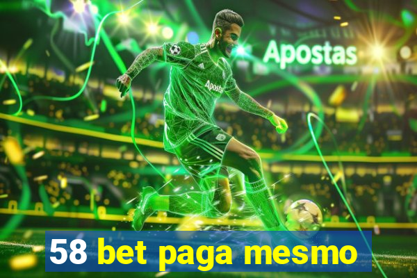 58 bet paga mesmo